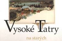 Vysoké Tatry na starých pohľadniciach
