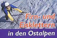 Firn- und Eisklettern in den Ostalpen Firn- und Eisklettern in den Ostalpen
