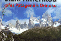Jižní Amerikou přes Patagonii k Orinoku Jižní Amerikou přes Patagonii k Orinoku