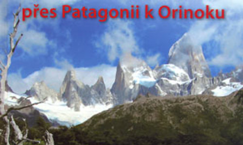 Jižní Amerikou přes Patagonii k Orinoku Jižní Amerikou přes Patagonii k Orinoku