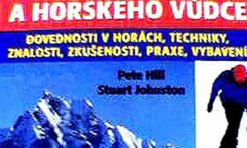 Hill Pete, Johnston Stuart: Manuál horolezce a horského vůdce Hill Pete, Johnston Stuart: Manuál horolezce a horského vůdce