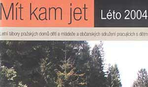 Mít kam jet: Léto 2004 