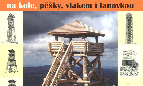 Rájem rozhlednovým - dalších 70 objektů Rájem rozhlednovým - dalších 70 objektů