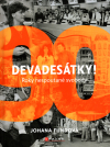 Devadesátky! Roky nespoutané svobody