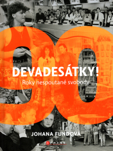 Devadesátky! Roky nespoutané svobody