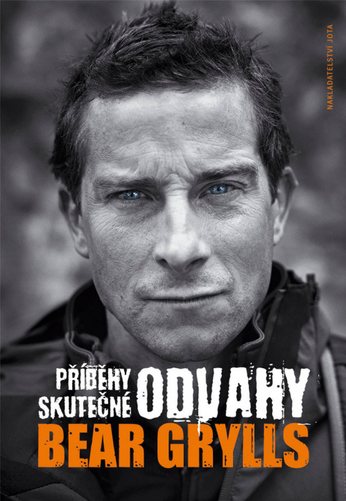 Bear Grylls: Příběhy skutečné odvahy.