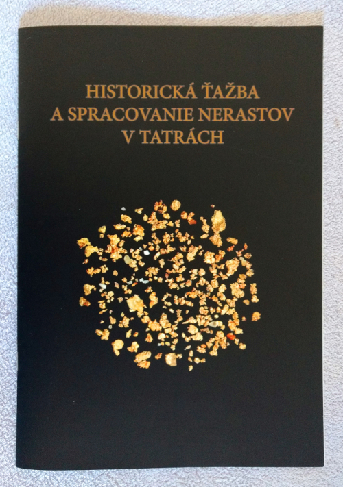 Historická ťažba a spracovanie nerastov v Tatrách.